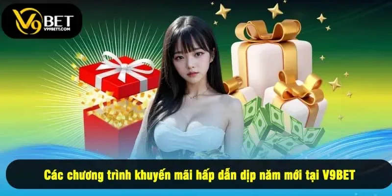 Các chương trình khuyến mãi hấp dẫn dịp năm mới tại V9BET