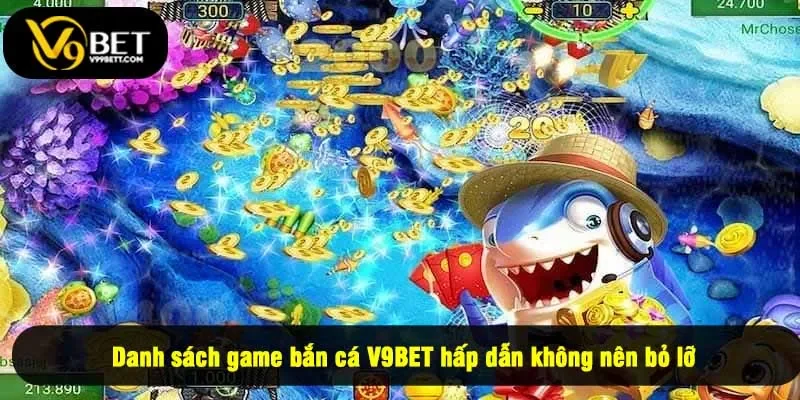 Danh sách game bắn cá V9BET hấp dẫn không nên bỏ lỡ